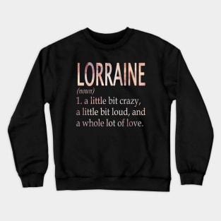 Lorraine Girl Name Definition Crewneck Sweatshirt